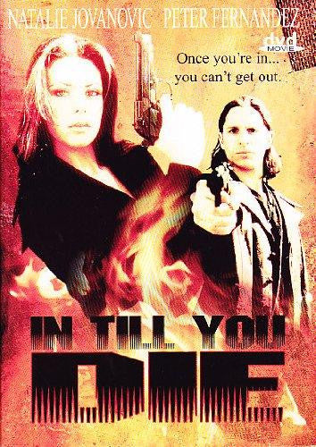 IN TILL YOU DIE MOVIE