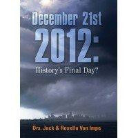 DECEMBER 21ST 2012: HISTORYS FINAL MOVIE